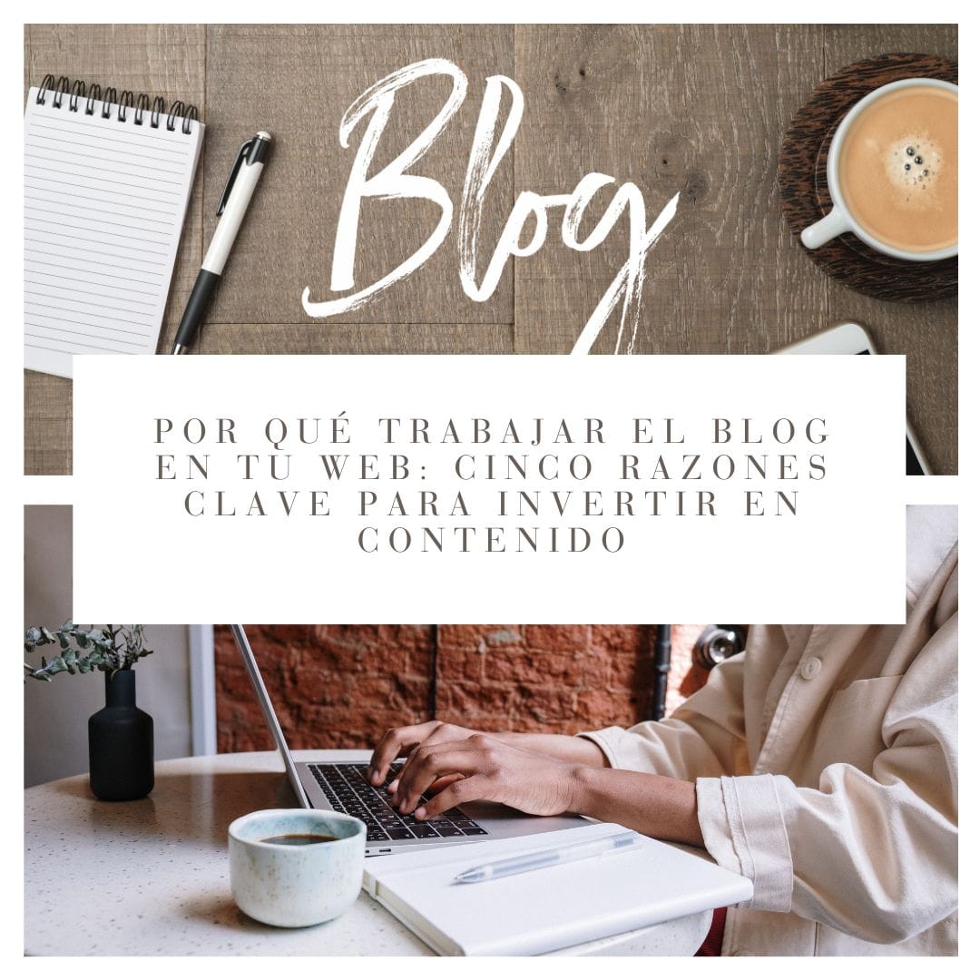 Por qué Deberías Tener un Blog en tu Web: Cinco Razones Clave para Empezar Hoy