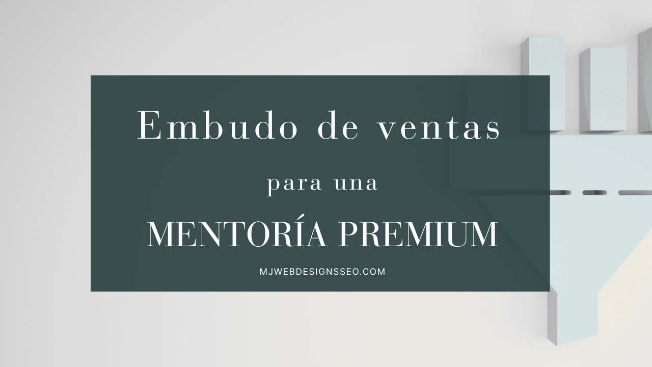 Embudo de ventas para una mentoría premium