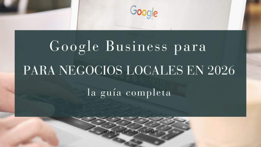 Google Business para negocios locales en 2026: la guía completa 1 Google Business para negocios locales — guía completa 2026
